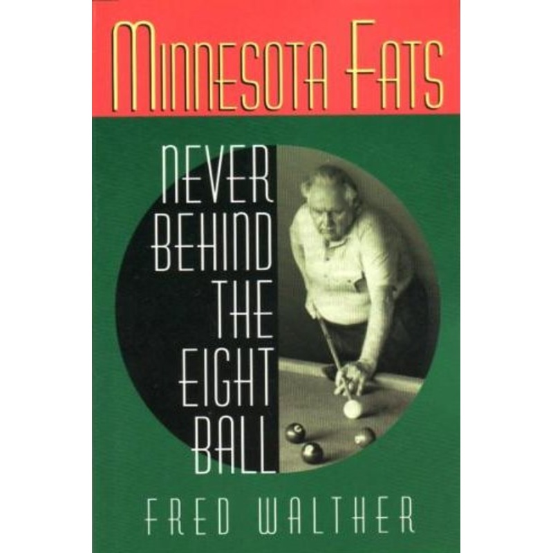 Minnesota Fats Never Behind The Eight Ball Book